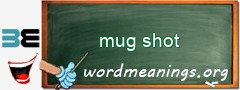 WordMeaning blackboard for mug shot